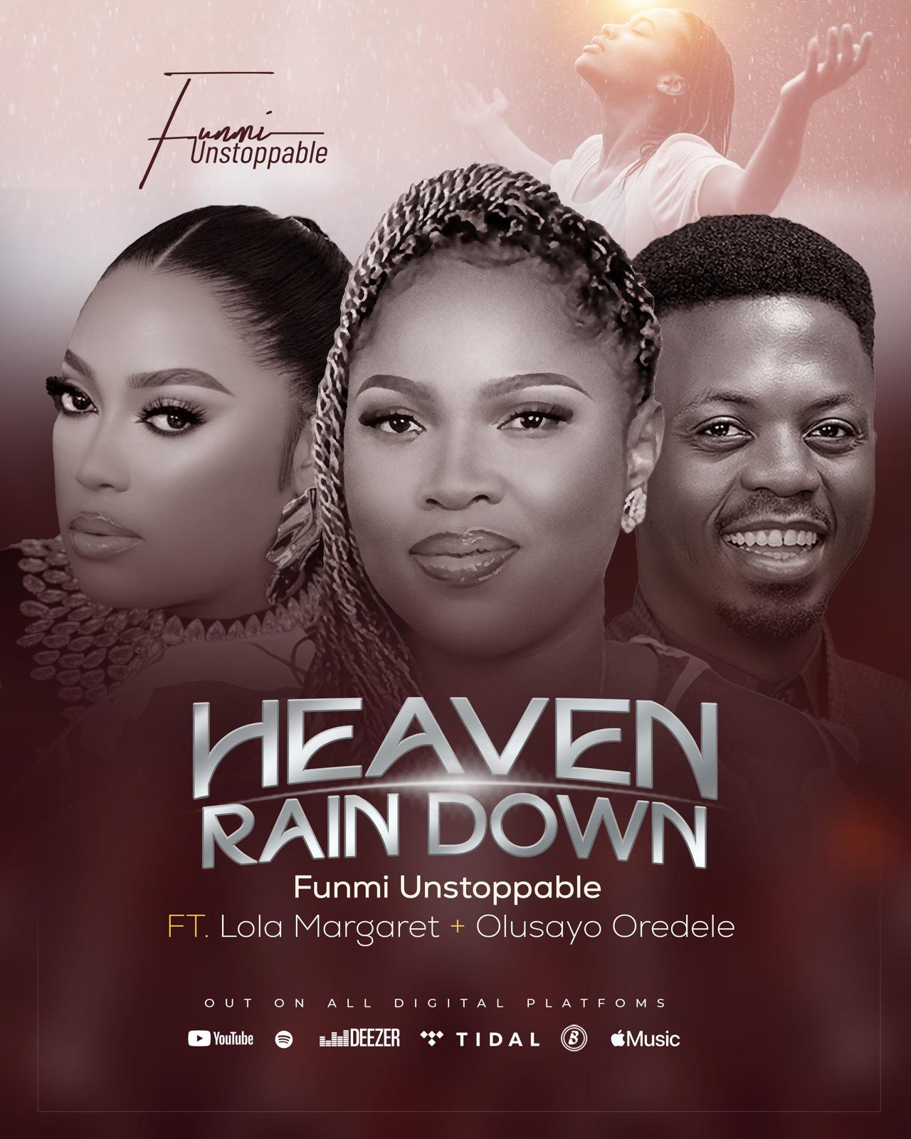 [Video] Heaven Rain Down (Remix) – Funmi Unstoppable ft. Lola Margret & Olusayo Orodele